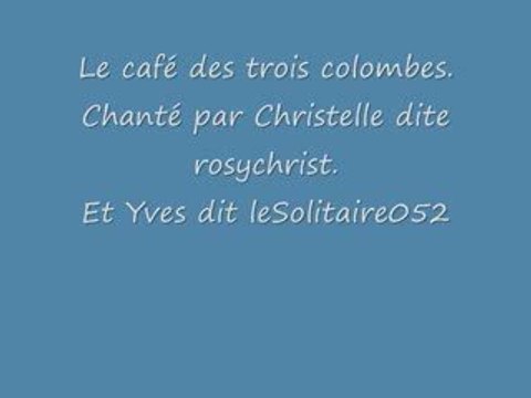Le café des trois colombes chantée par Christelle et Yves