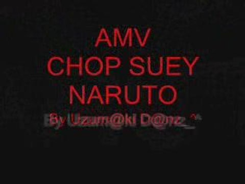 AMV NARUTO CHOP SUEY