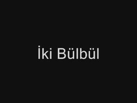 kütahya türküsü - iki bülbül