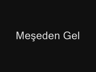 kütahya türküsü - meşeden gel