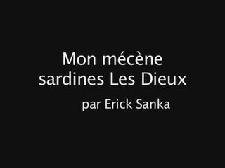Mon mécène sardines Les Dieux