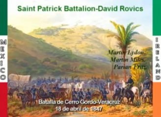 Historia: El Batallón de San Patricio