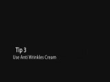 Wrinkles Cream -  3 Anti Wrinkles Tips