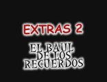 EXTRAS 2: BaUl De LoS rEcUeRdOs