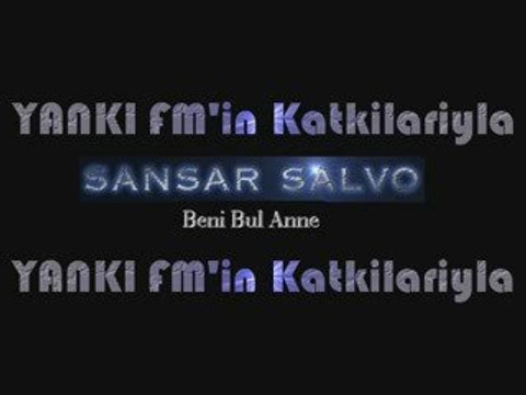 - [ YaNKı FM ] - Sansar Salvo - Beni Bul Anne