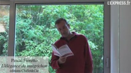 Pascal Fioretto lit un extrait de L'élégance du maigrichon