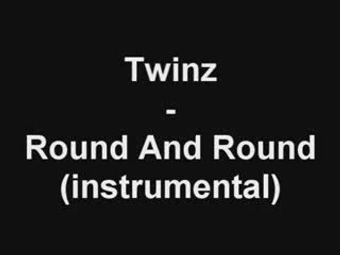 Twinz - Round And Round (instrumental)