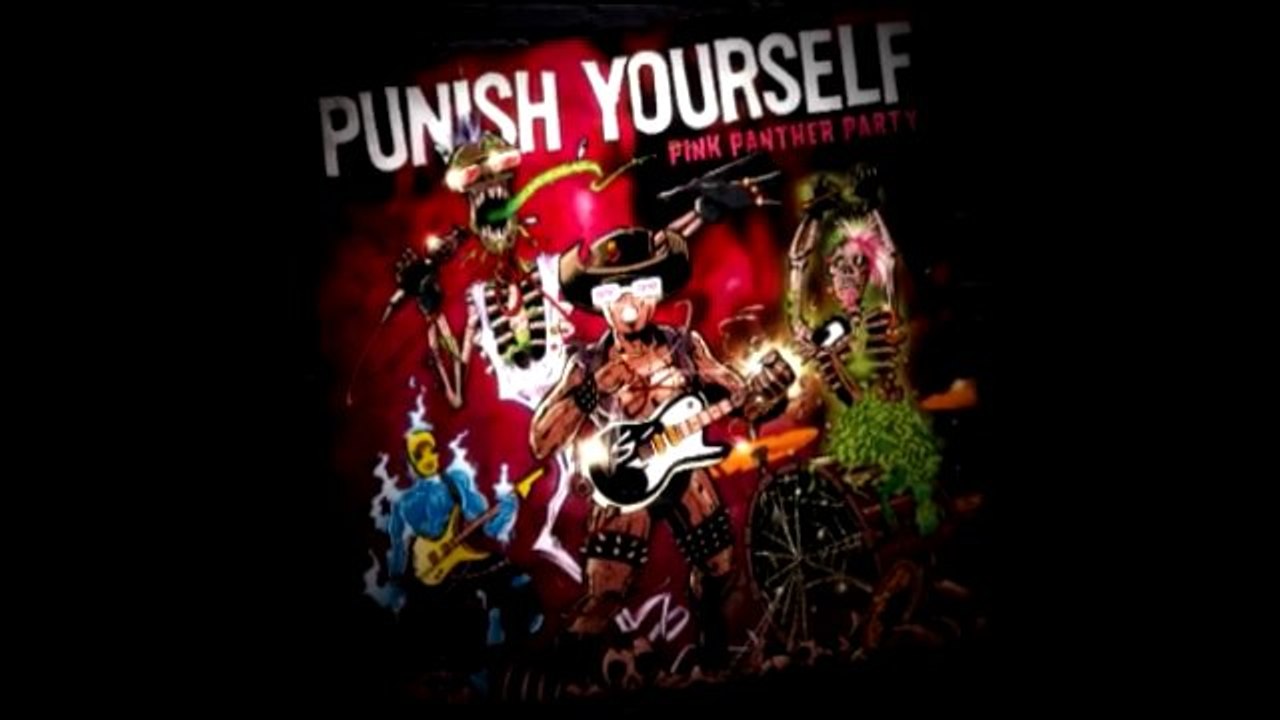 PUNISH YOURSELF : PINK PANTHER PARTY
