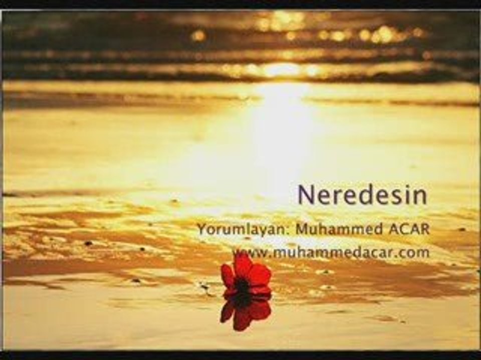 Muhammed Acar - Neredesin