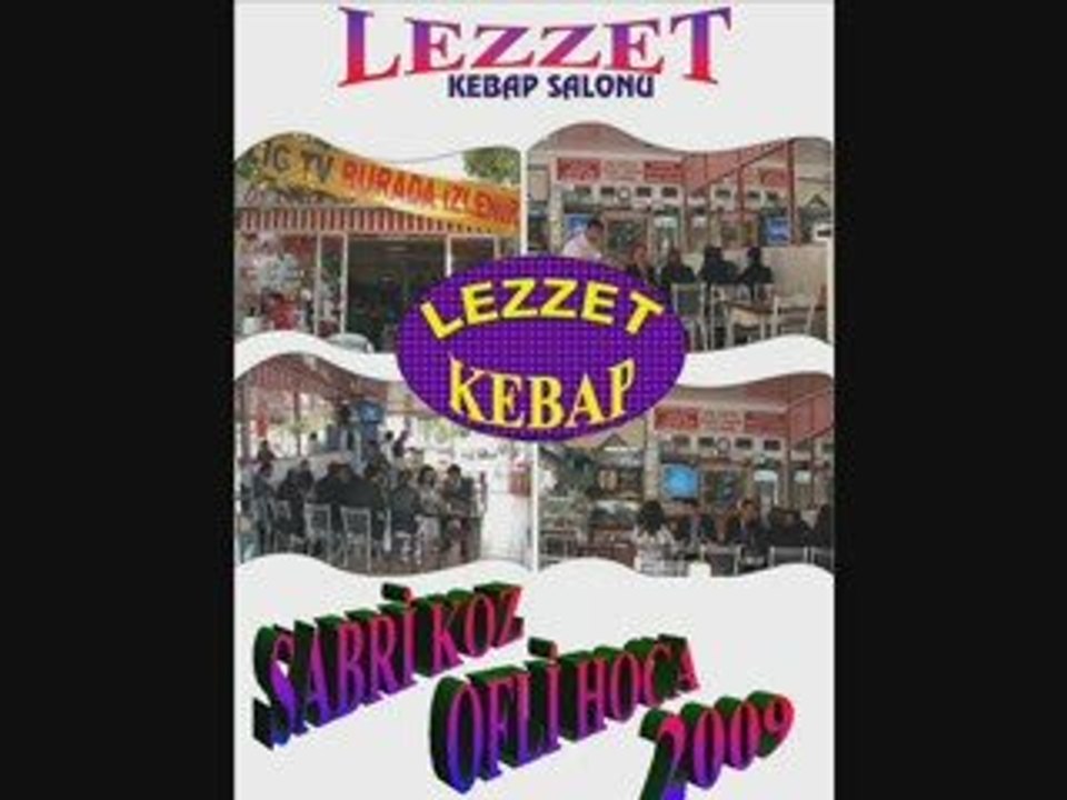 LEZZET KEBAP SALONU - OFLİ HOCA - 2010