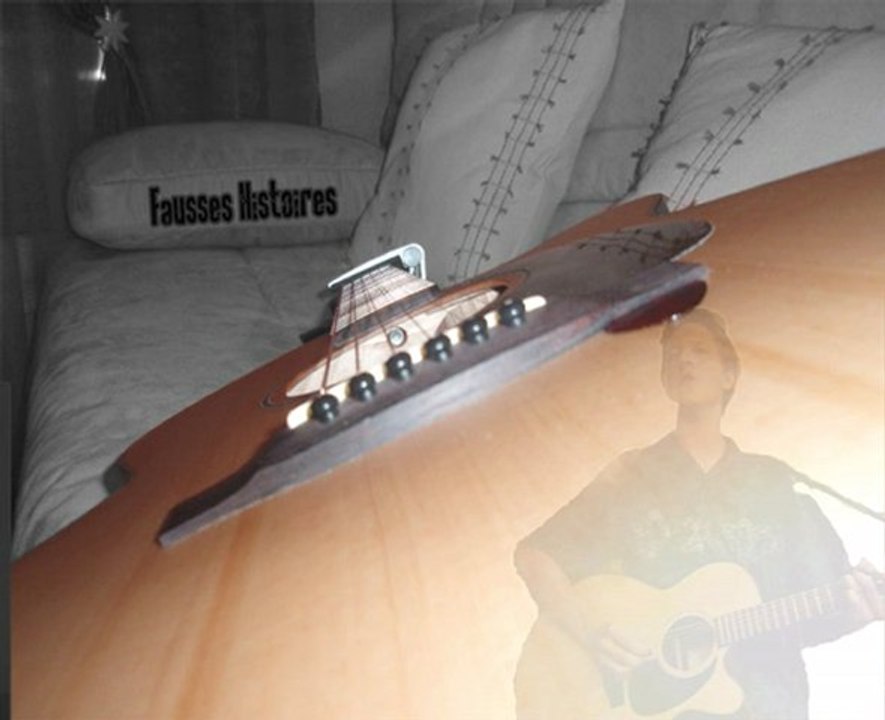 compo guitare chant perso - Fausses Histoires
