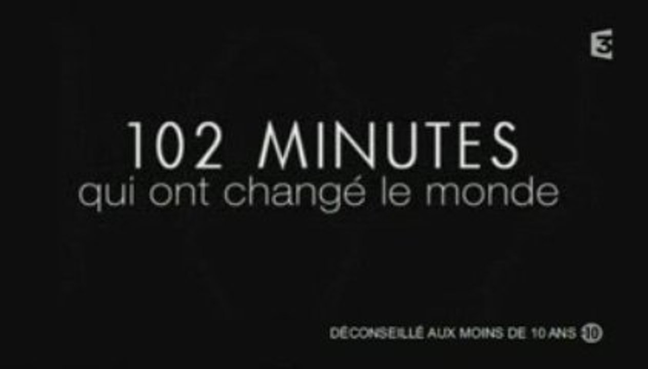 Les 102 minutes qui ont changé le monde - Partie 1