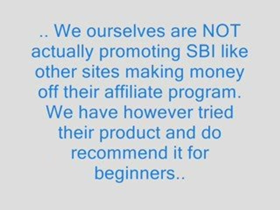 SBI! is NOT a Get Rich Quick Solution!