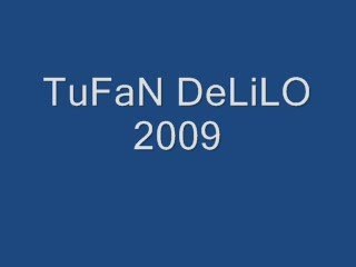 Grani Tufan 2009 Delilo Süperrr