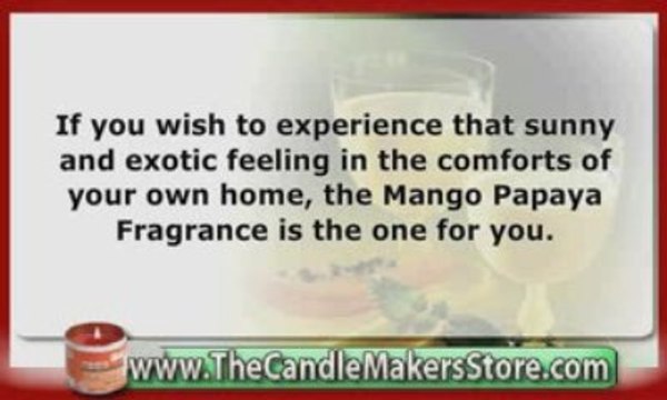 Home Scents For Candles:: Mango Papaya Fragrance