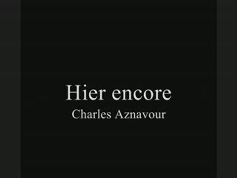 Hier encore - Charles Aznavour