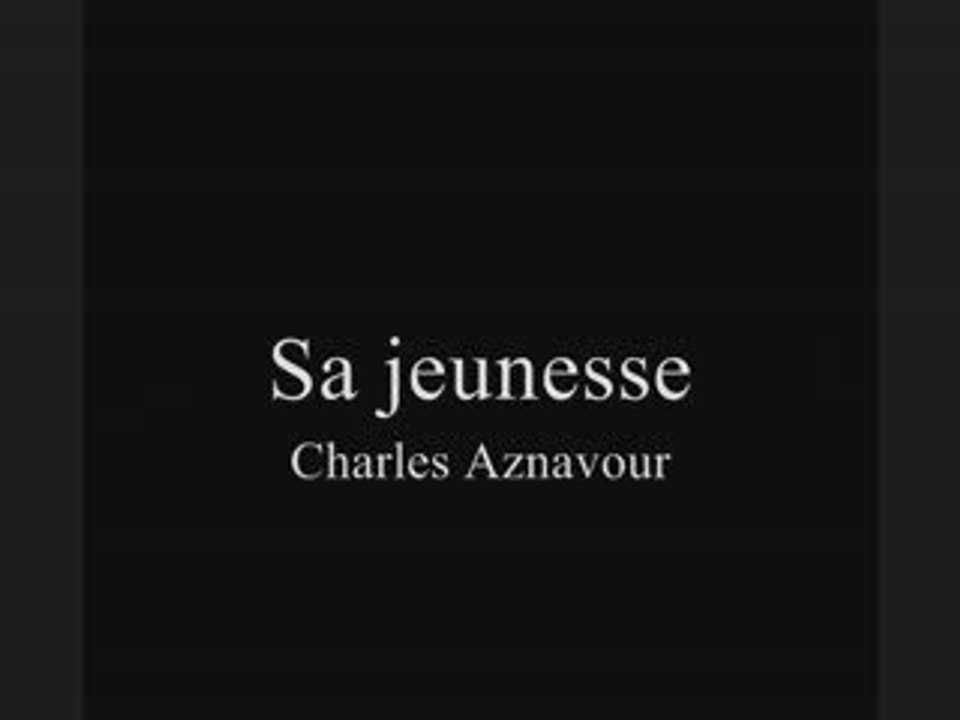 Sa jeunesse - Charles Aznavour