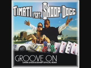Timati feat Snoop Dogg - Groove on (Onnik & Boskamp Remix)