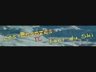 Bande-annonce "Les TC font du Ski" (Le Havre, 2010)