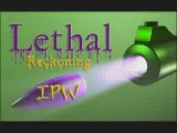 IPW LetHal ReCkoning Hype Vid
