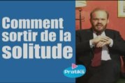 Comment sortir de la solitude