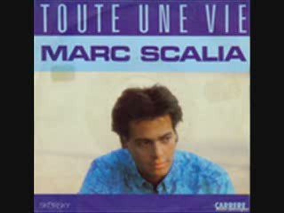 Marc Scalia - Toute une vie
