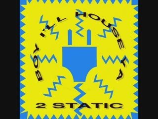 2 Static - Boy I'll House Ya (Extended)