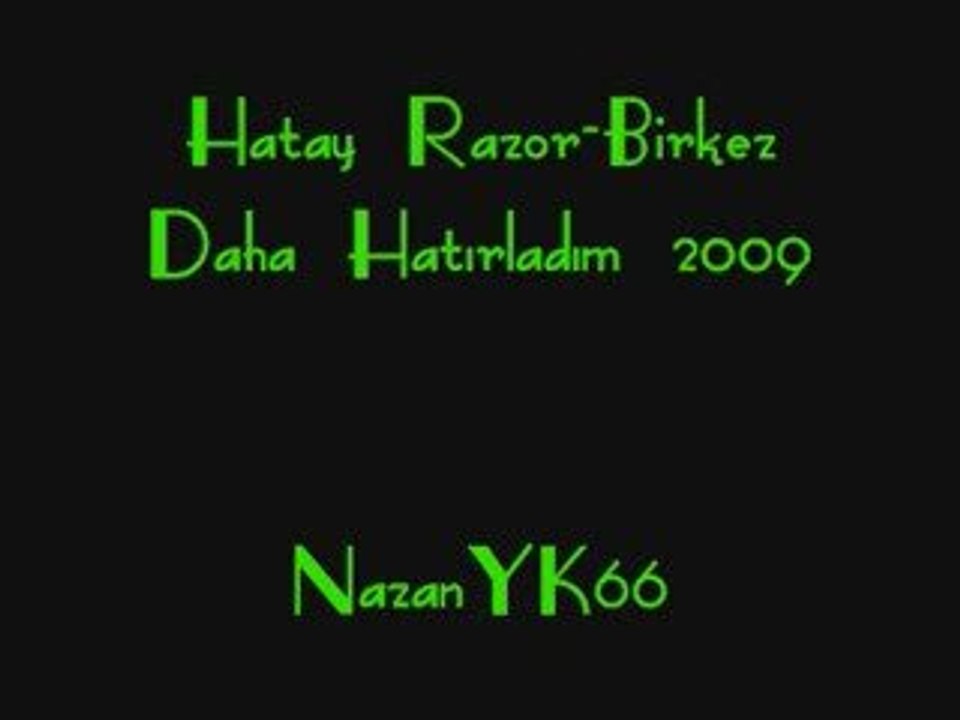Hatay Razor-Birkez Daha Hatırladım 2009