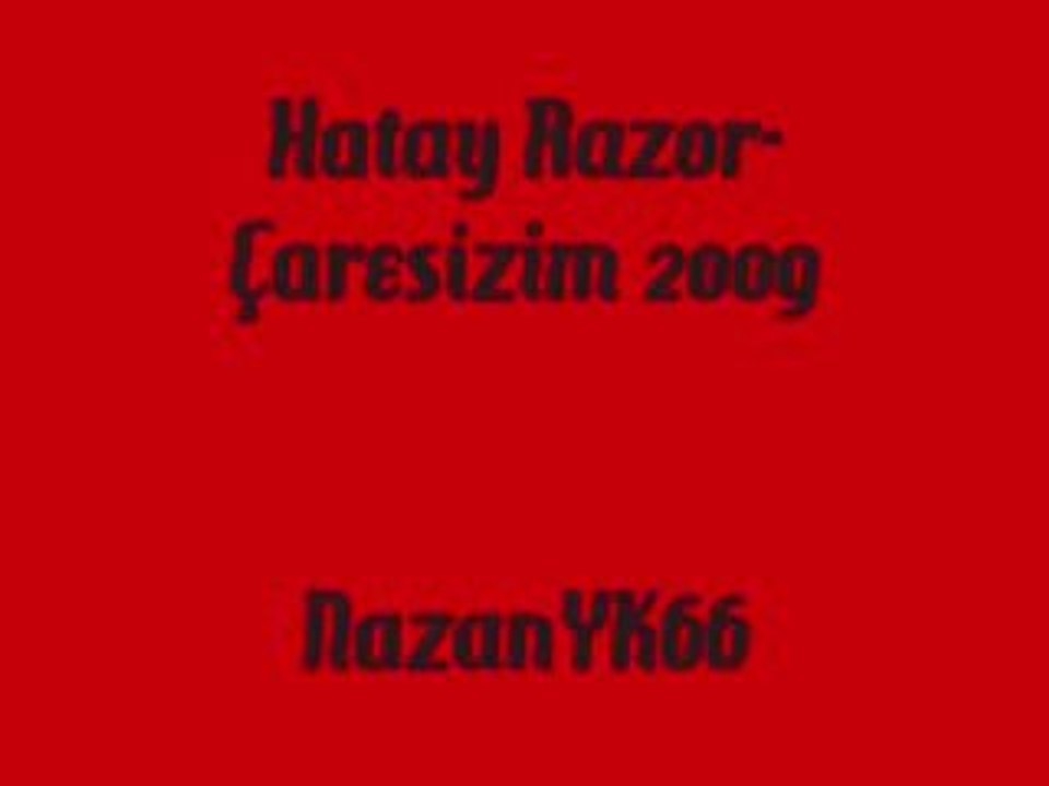 Hatay Razor-Çaresizim 2009
