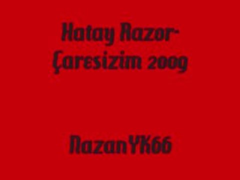 Hatay Razor-Çaresizim 2009