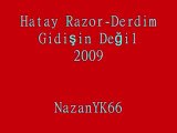 Hatay Razor-Derdim Gidişin Değil 2009