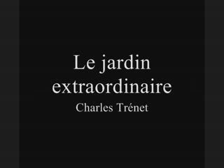 Le jardin extraordinaire - Charles Trénet