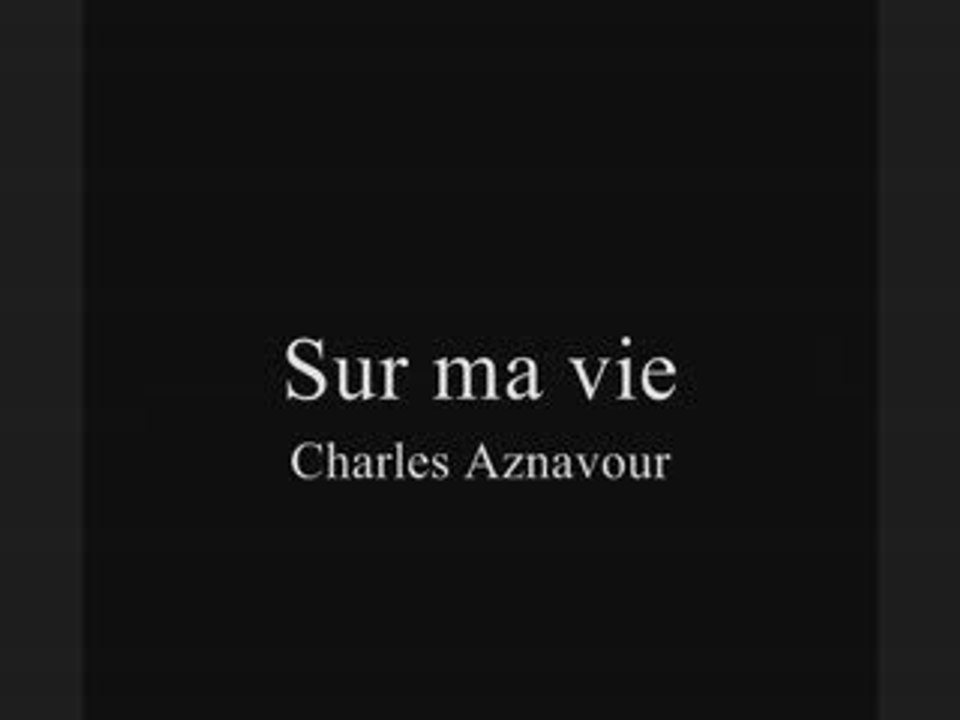 Sur ma vie - Charles Aznavour