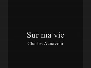 Sur ma vie - Charles Aznavour