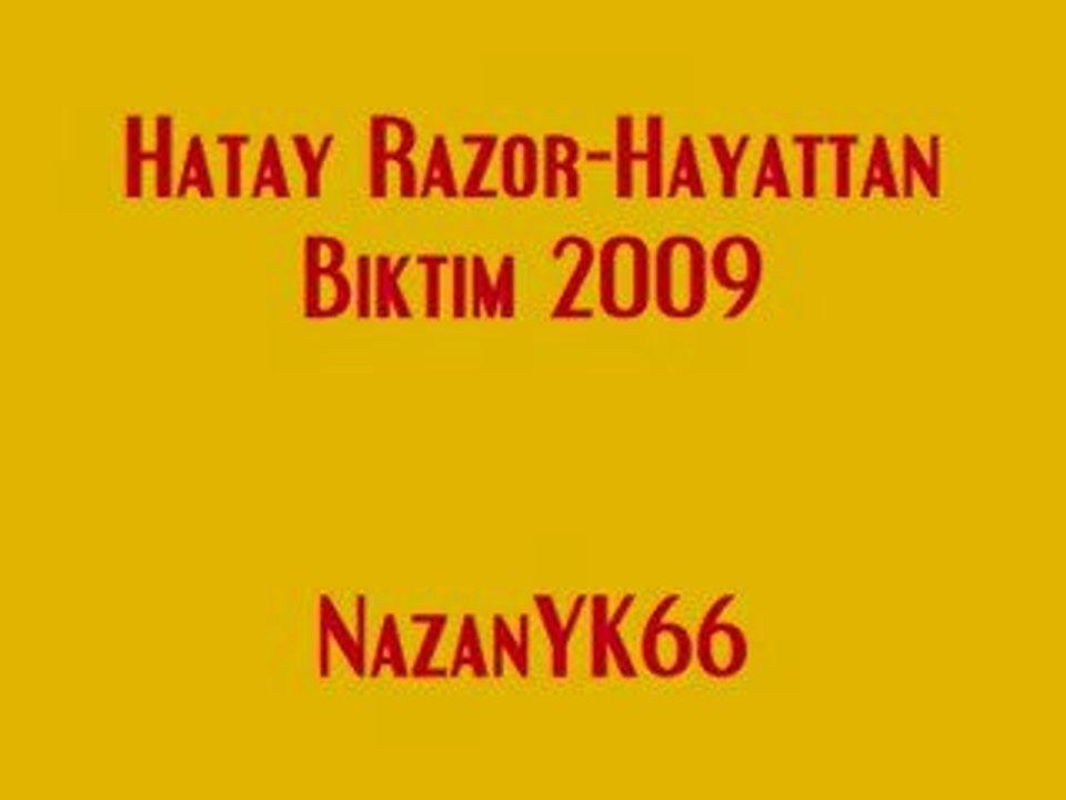 Hatay Razor-Hayattan Bıktım 2009