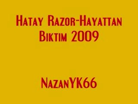 Hatay Razor-Hayattan Bıktım 2009