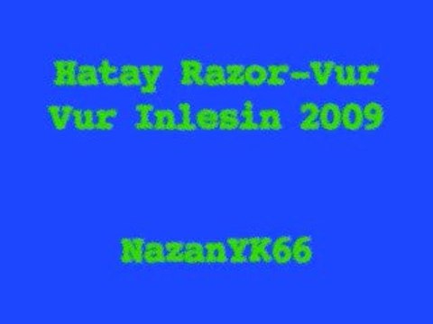 Hatay Razor-Vur Vur Inlesin 2009