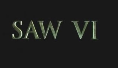 Saw VI - Teaser Trailer