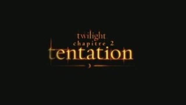 Twilight – Chapitre 2 : Tentation : Bande-Annonce VOSTFR/HD