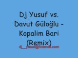 Dj Yusuf vs. Davut Güloğlu - Kopalim Bari (Remix)