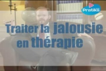 Traiter la jalousie en thérapie
