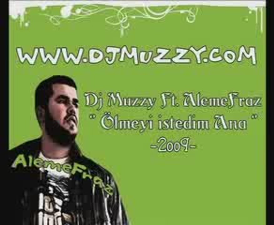 Dj Muzzy Ft AlemeFraz - Ölmeyi İstedim Ana
