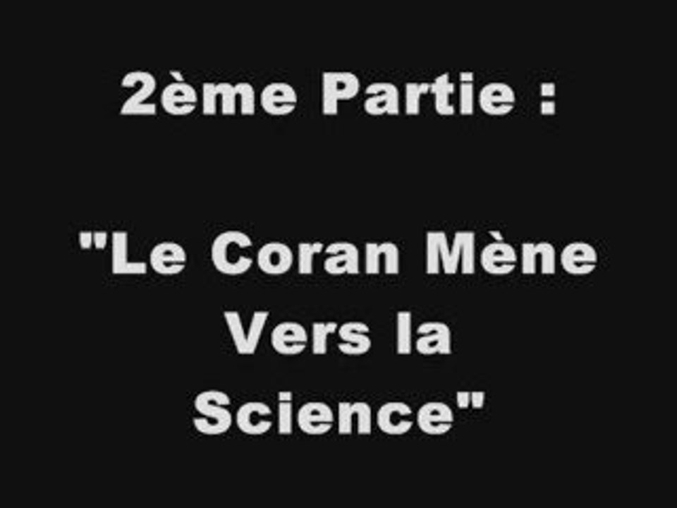 Science, Le Coran Mène vers la Science PART 2