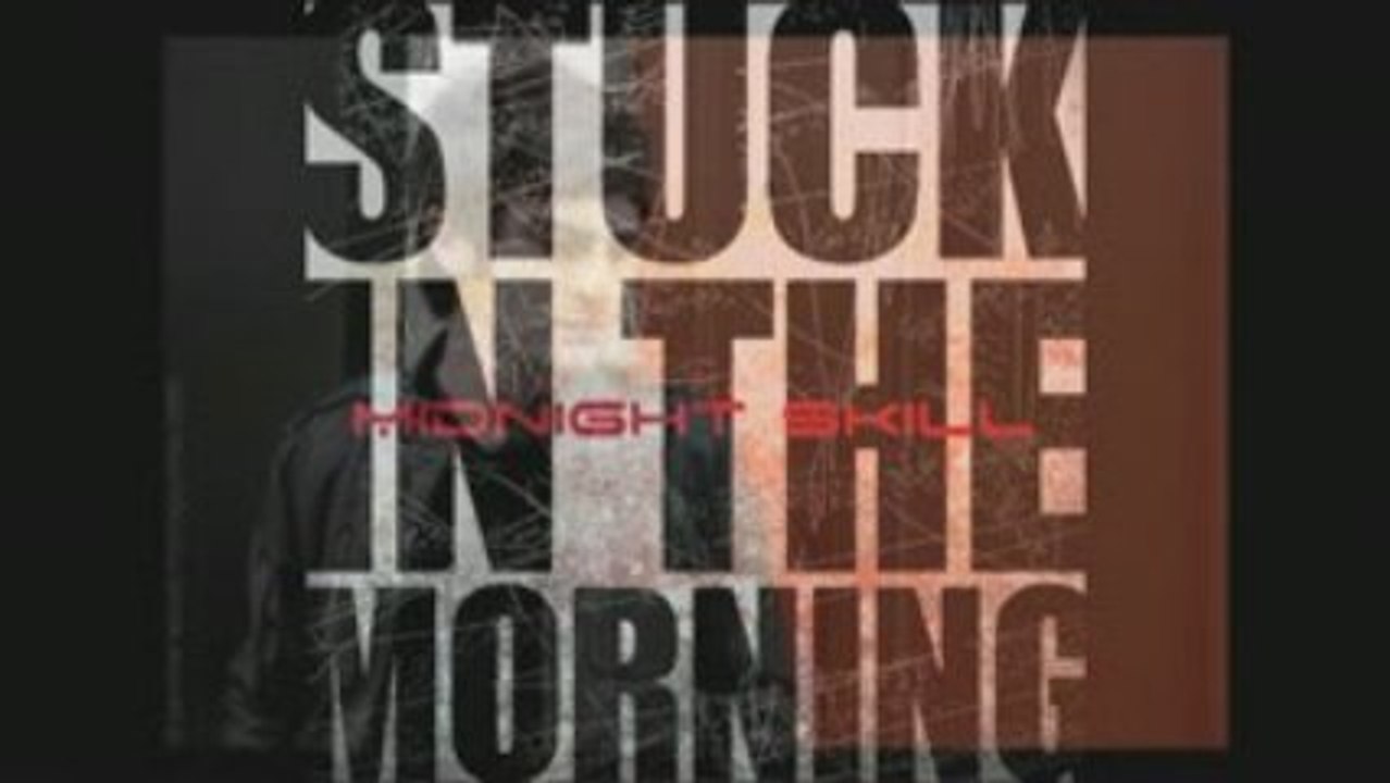 Midnight Skill - Stuck in the morning