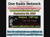 1/7 Webbot Cliff High on OneRadioNetwork  9/29/09 5 STARS!!!