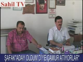 ŞAFAK"ADAY OLDUĞUM İÇİN ÇAMUR ATIYORLAR"