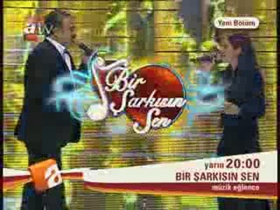 BİR ŞARKISIN SEN CUMARTESİ AKŞAMI SAAT 20 DE ATV DE