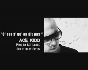 Ace Kidd "c'est s'quon dit pas"