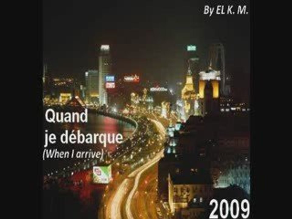 When I arrive / Quand je débarque - music