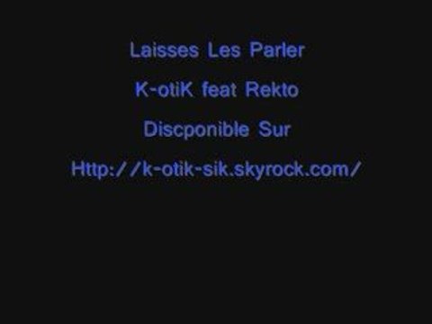 Laisses les parler rekto feat k-otik(section127)